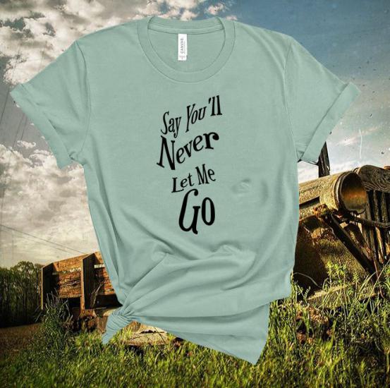The Chainsmokers,Say You’ll Never Let Me Go Tshirt