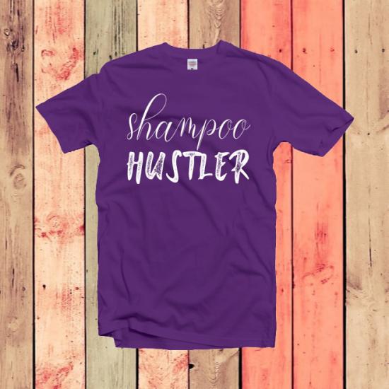 Shampoo Hustler Tshirt,Hair Stylist Shirt